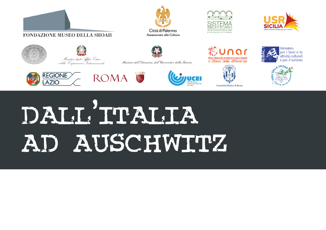 “Dall’Italia ad Auschwitz”, una mostra a cura di Sara Berger e Marcello Pezzetti sino al 19 novembre. Inaugurazione a Palermo il 3 novembre, alle 11, nella Chiesa di San Michele Arcangelo in Casa Professa